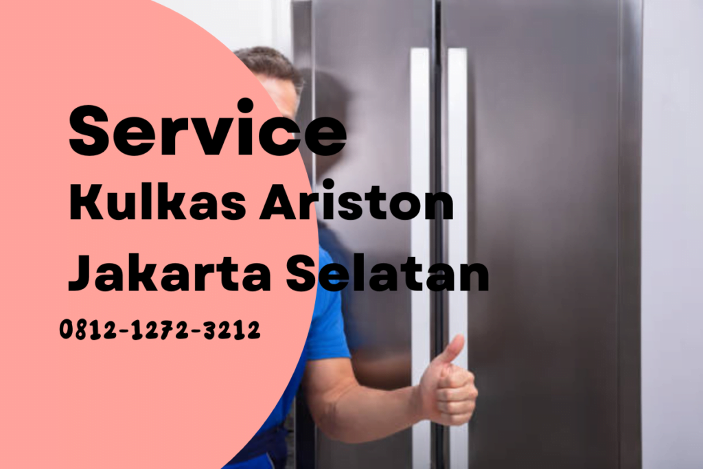 Service kulkas Ariston Jakarta Selatan
